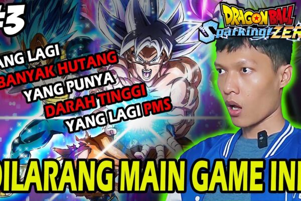 DILARANG main game ini! – jika lu lagi PMS & banyak hutang – Dragon Ball: Sparking! Zero