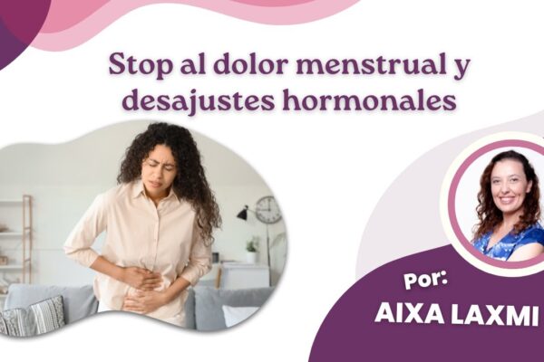 Stop al dolor menstrual y desajustes hormonales