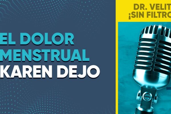 EL DOLOR MENSTRUAL – Dr.Velit ¡Sin filtros! #14