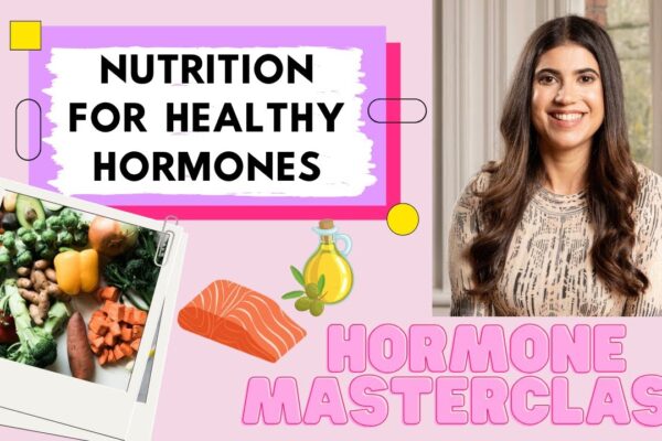 Nutrition for Healthy Hormones – Masterclass | PCOS, PMS, irregular periods, menopause